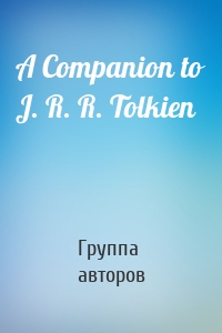 A Companion to J. R. R. Tolkien