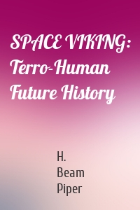 SPACE VIKING: Terro-Human Future History