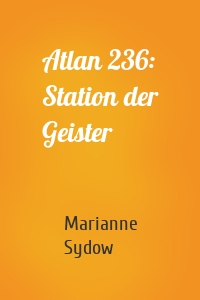 Atlan 236: Station der Geister
