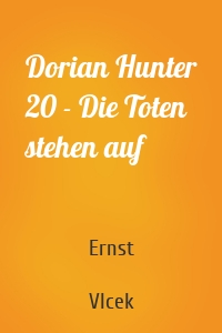 Dorian Hunter 20 - Die Toten stehen auf
