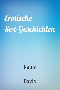 Erotische Sex-Geschichten