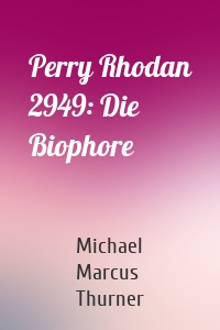 Perry Rhodan 2949: Die Biophore