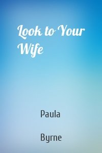 Look to Your Wife