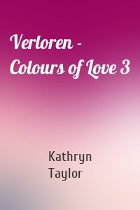 Verloren - Colours of Love 3