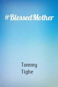 #BlessedMother