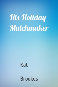 His Holiday Matchmaker