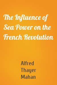 The Influence of Sea Power on the French Revolution