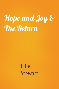 Hope and Joy & The Return