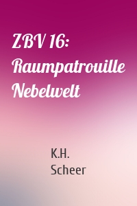 ZBV 16: Raumpatrouille Nebelwelt