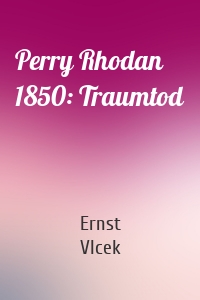 Perry Rhodan 1850: Traumtod