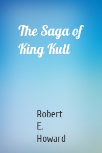 The Saga of King Kull