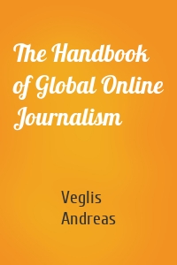 The Handbook of Global Online Journalism