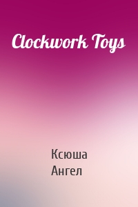 Clockwork Toys
