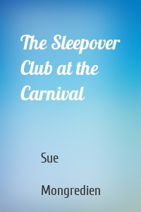 The Sleepover Club at the Carnival