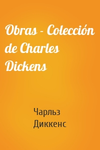 Obras - Colección de Charles Dickens