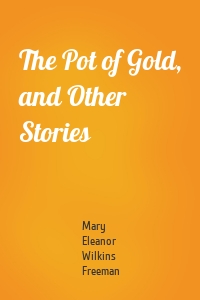 The Pot of Gold, and Other Stories