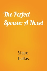 The Perfect Spouse: A Novel