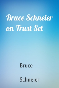 Bruce Schneier on Trust Set