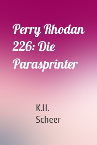 Perry Rhodan 226: Die Parasprinter