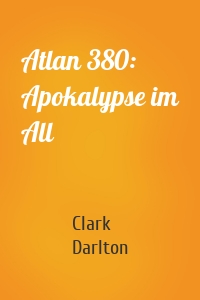 Atlan 380: Apokalypse im All
