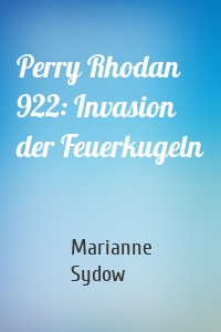 Perry Rhodan 922: Invasion der Feuerkugeln