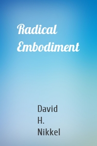 Radical Embodiment