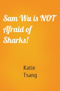 Sam Wu is NOT Afraid of Sharks!
