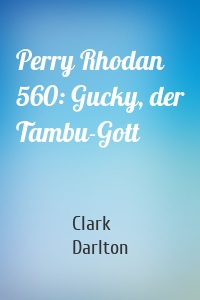 Perry Rhodan 560: Gucky, der Tambu-Gott
