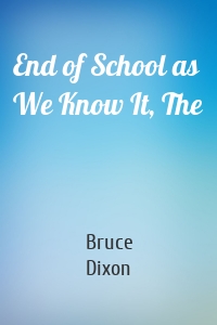 End of School as We Know It, The