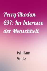 Perry Rhodan 697: Im Interesse der Menschheit