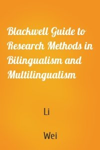 Blackwell Guide to Research Methods in Bilingualism and Multilingualism