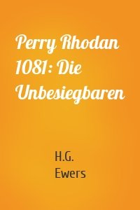 Perry Rhodan 1081: Die Unbesiegbaren