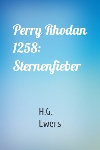 Perry Rhodan 1258: Sternenfieber