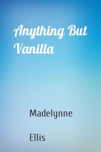 Anything But Vanilla