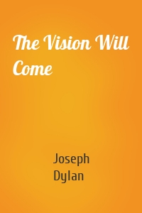 The Vision Will Come