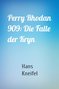 Perry Rhodan 909: Die Falle der Kryn