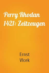 Perry Rhodan 1421: Zeitzeugen