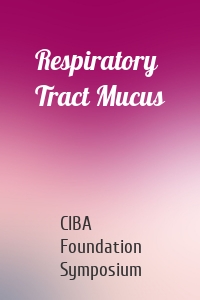 Respiratory Tract Mucus
