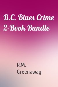 B.C. Blues Crime 2-Book Bundle