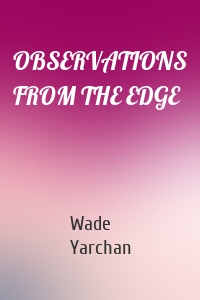 OBSERVATIONS FROM THE EDGE