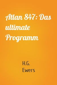 Atlan 847: Das ultimate Programm
