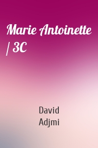 Marie Antoinette / 3C