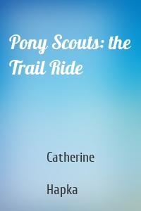 Pony Scouts: the Trail Ride