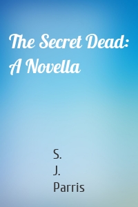 The Secret Dead: A Novella