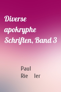 Diverse apokryphe Schriften, Band 3