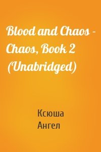 Blood and Chaos - Chaos, Book 2 (Unabridged)