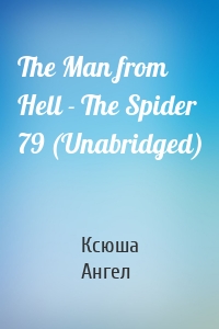 The Man from Hell - The Spider 79 (Unabridged)