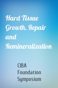 Hard Tissue Growth, Repair and Remineralization