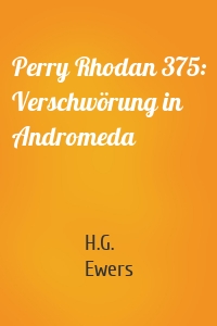 Perry Rhodan 375: Verschwörung in Andromeda