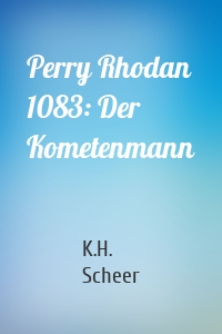 Perry Rhodan 1083: Der Kometenmann